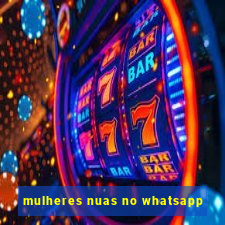 mulheres nuas no whatsapp